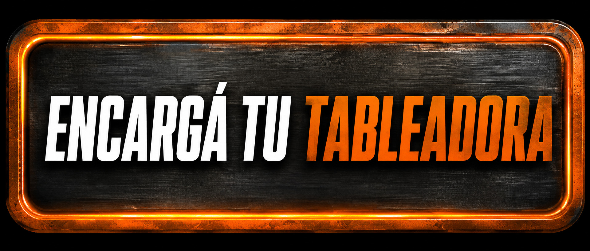 Encargá tu tableadora